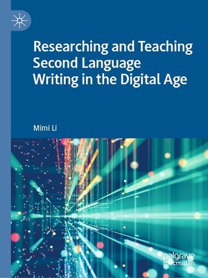 cover image of Researching and Teaching Second Language Writing in the Digital Age